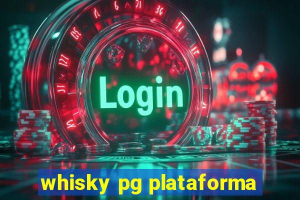 whisky pg plataforma